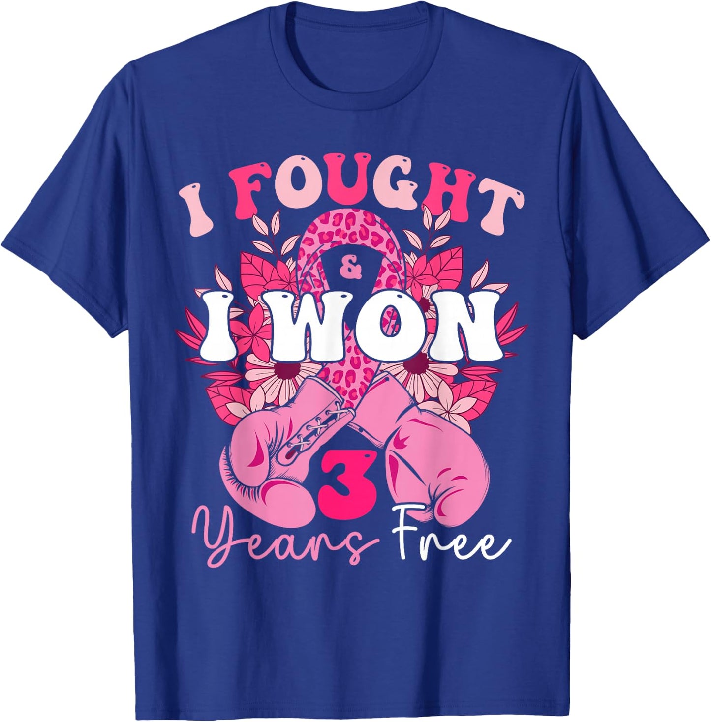 I Fought And I Won 3 Years Free Breast Cancer Awareness 2024 T-Shirt - T-Shirt | Royal