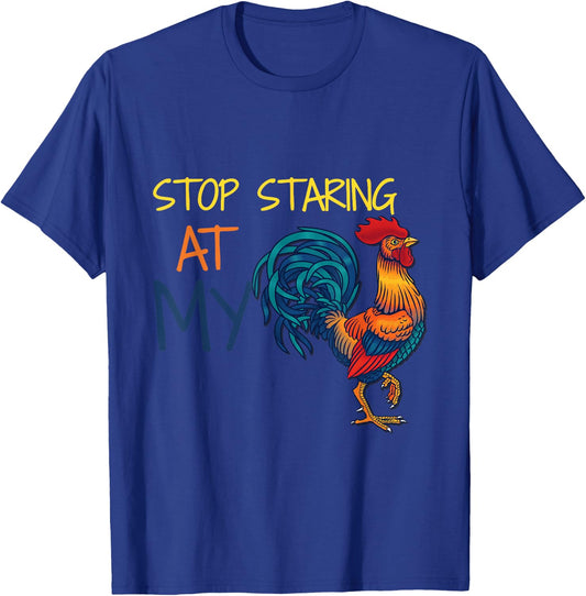 Stop Staring at My Cock T-Shirt - T-Shirt | Royal