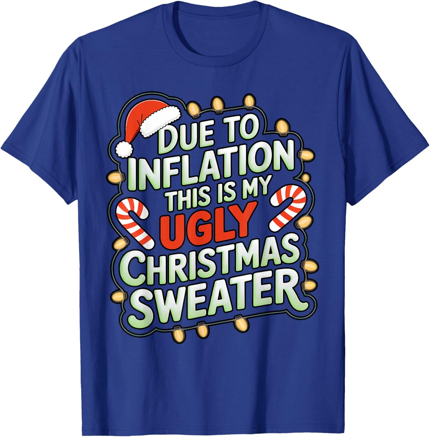 Due To Inflation Funny Ugly Christmas Sweater Xmas Joke T-Shirt - T-Shirt | Royal