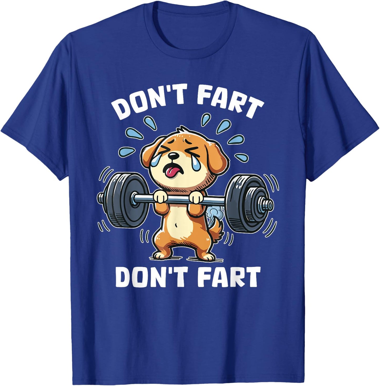 Don't Fart Cute Dog Funny Humorous Weight Lifting Squat T-Shirt - T-Shirt | Royal
