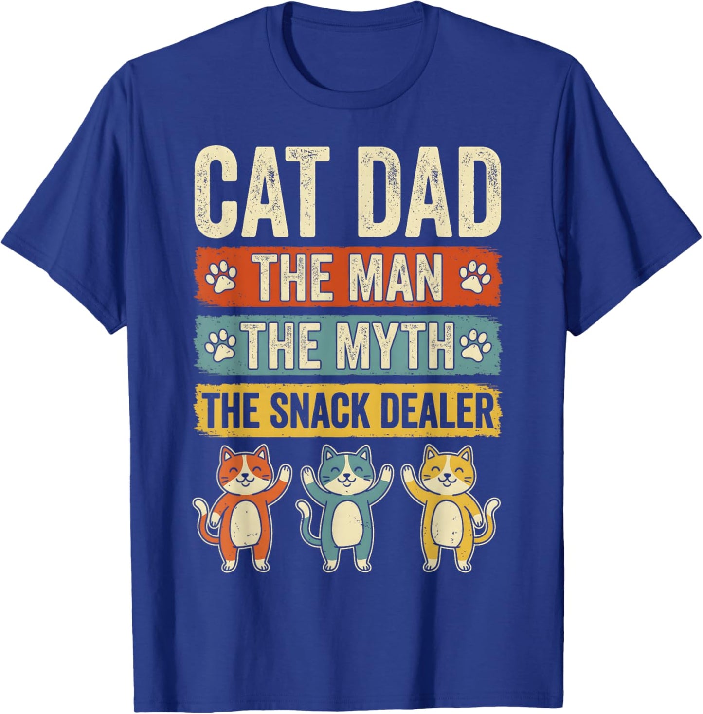 Cat Dad The Man The Myth The Snack Dealer Funny Fathers Day T-Shirt - T-Shirt | Royal