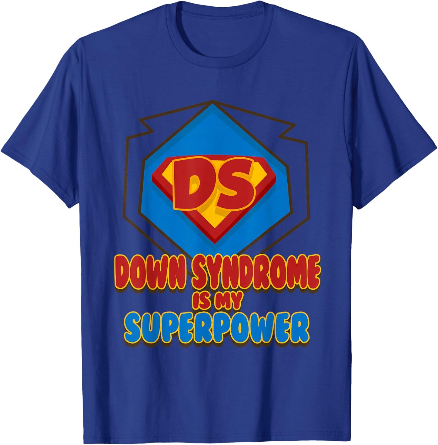 Down Syndrome is My Superpower Shirt | Cute Trisomy 21 Gift T-Shirt - T-Shirt | Royal