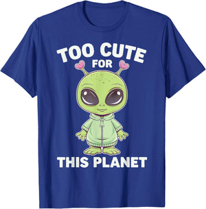 Too Cute For This Planet T-Shirt - T-Shirt | Royal