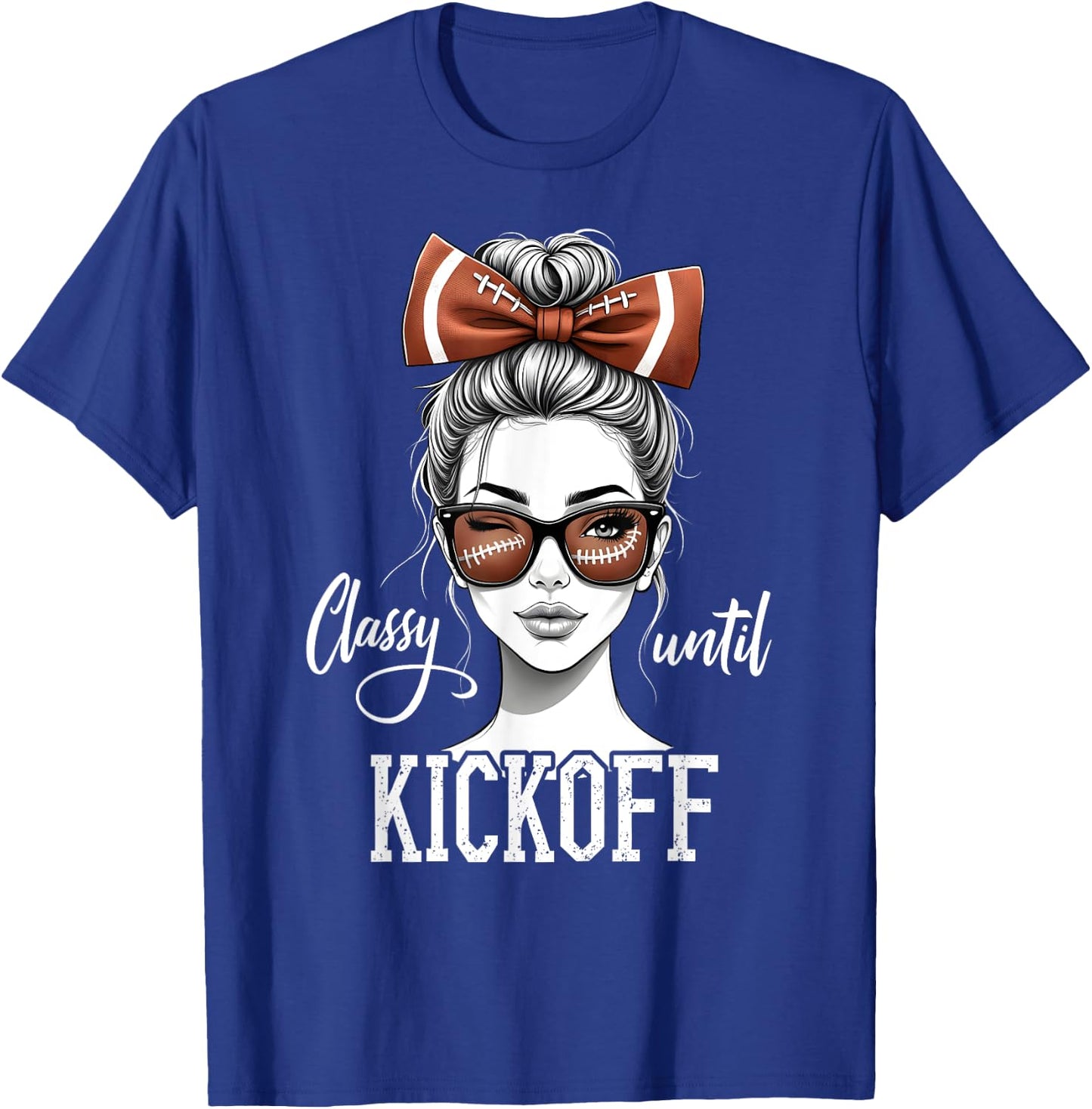 Classy Until Kickoff Messy Bun Girl American Football Team T-Shirt - T-Shirt | Royal