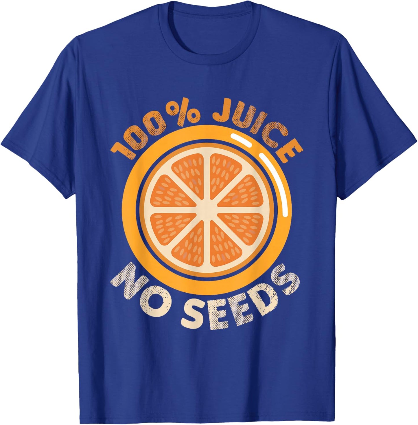 Funny Vasectomy 100% Juice No Seeds Shirt Gift T-Shirt - T-Shirt | Royal
