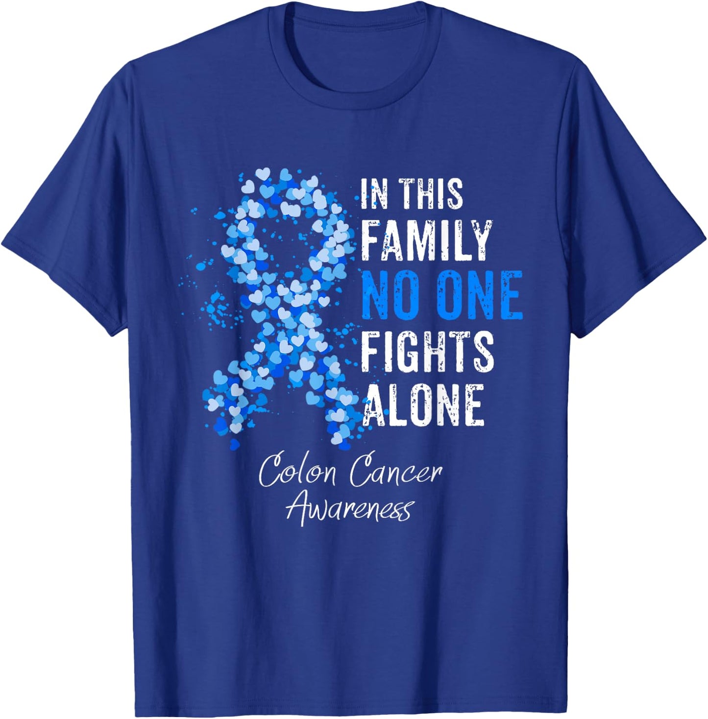 In This Family No One Fights Alone Colon Cancer Awareness T-Shirt - T-Shirt | Royal