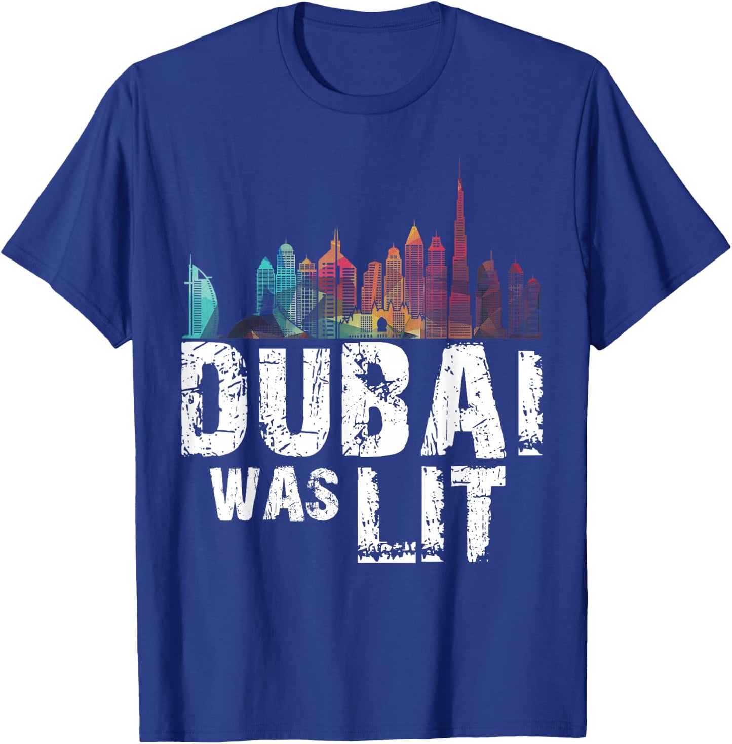 Dubai Was lit shirt Skyline T shirt for Holidays in Dubai T-Shirt - T-Shirt | Royal