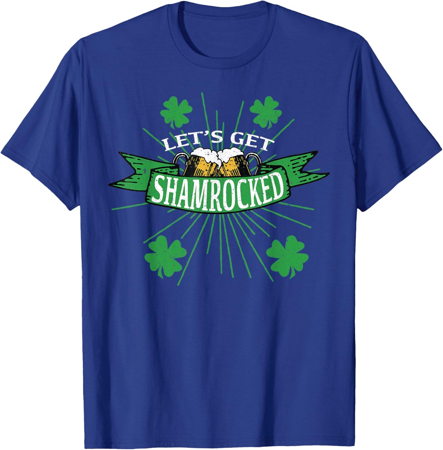 Let's Get Shamrocked St. Patricks Day Drinking T Shirts T-Shirt - T-Shirt | Royal