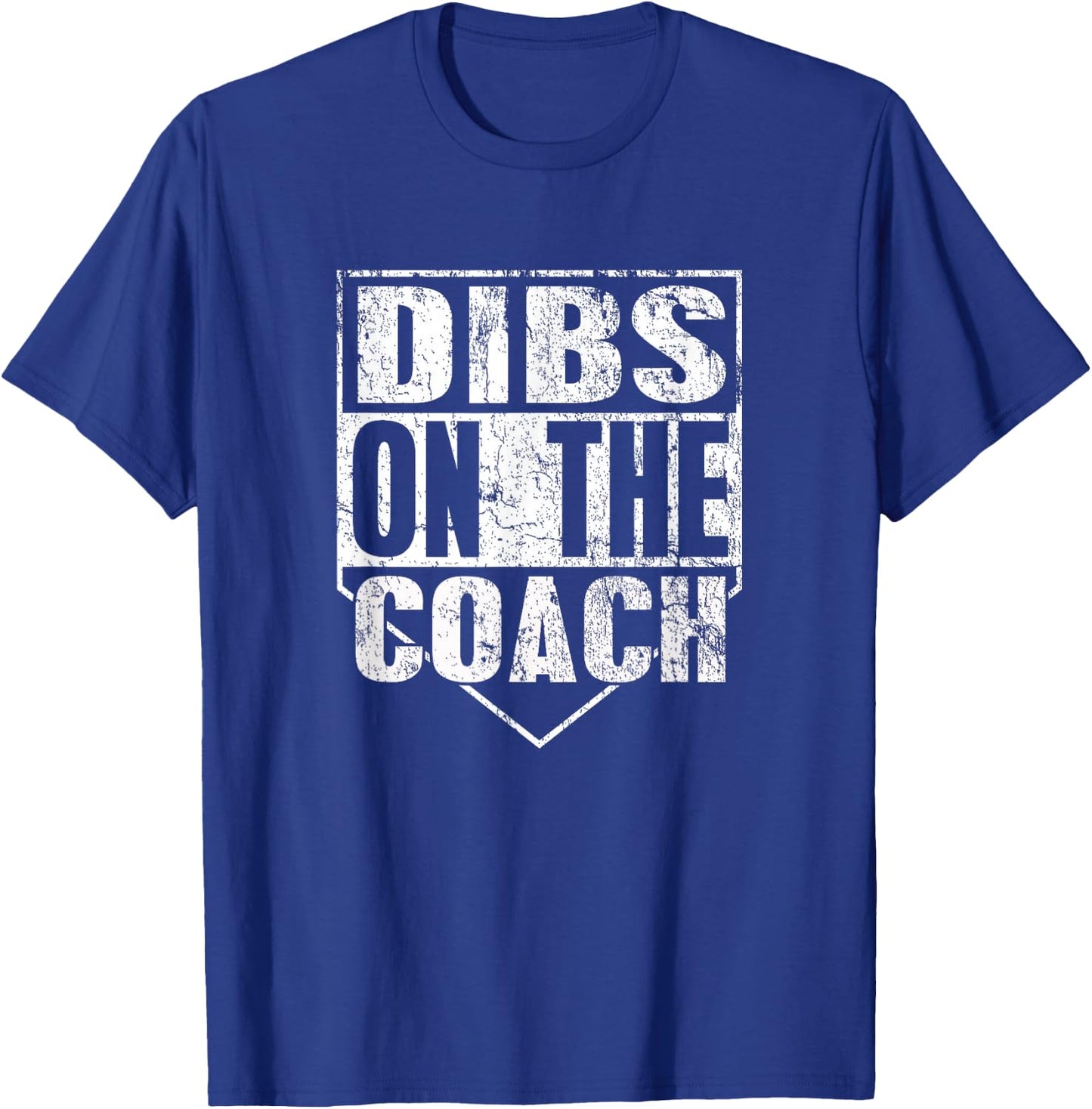 Dibs On The Coach T-Shirt - T-Shirt | Royal