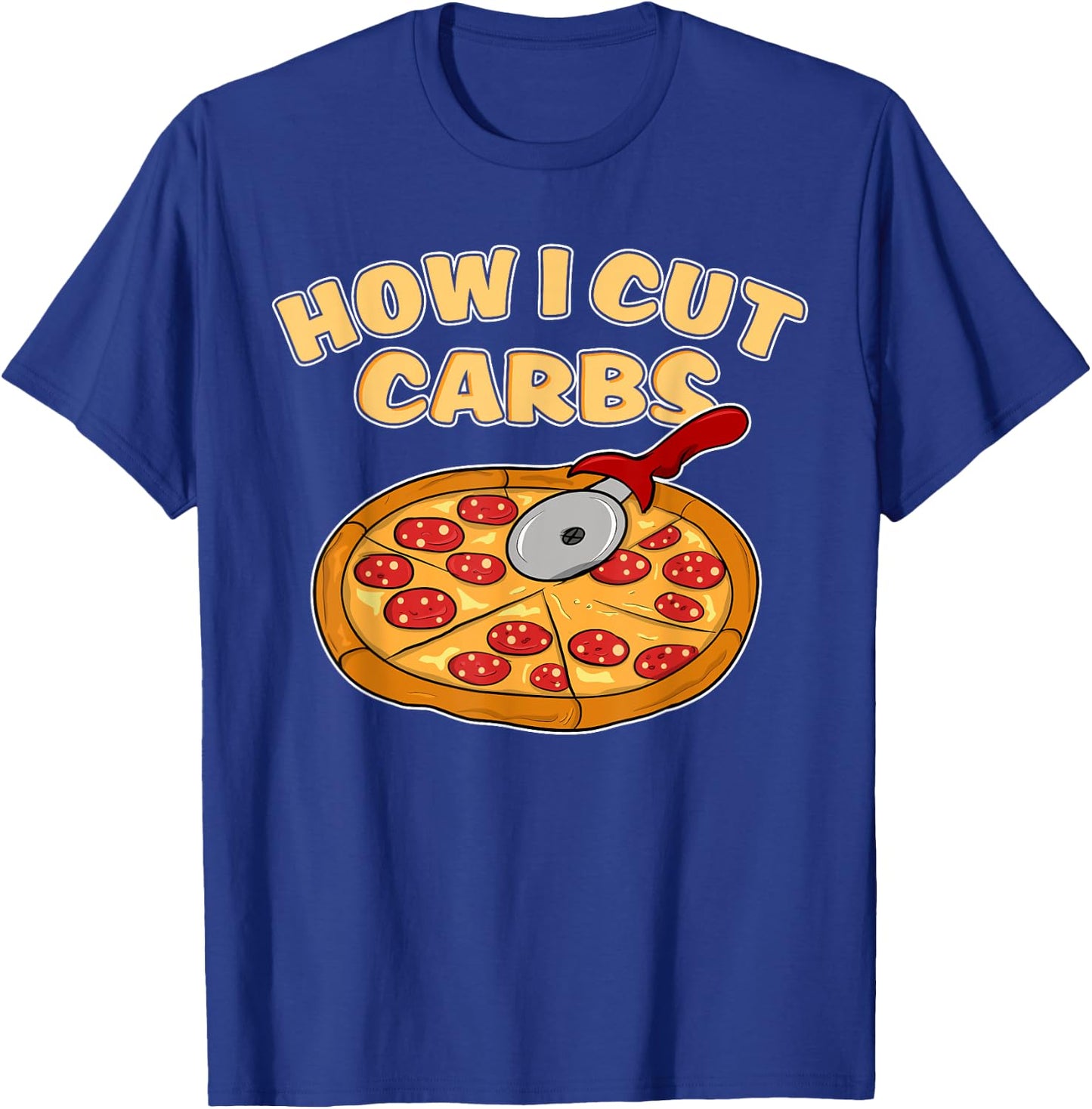 Funny Pizza Cutter shirt Pepperoni Slice How I Cut Carbs T-Shirt - T-Shirt | Royal