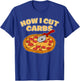 Funny Pizza Cutter shirt Pepperoni Slice How I Cut Carbs T-Shirt - T-Shirt | Royal