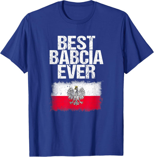 Best Babcia Ever Shirt Mothers Day Polish Grandma Flag Gift T-Shirt - T-Shirt | Royal