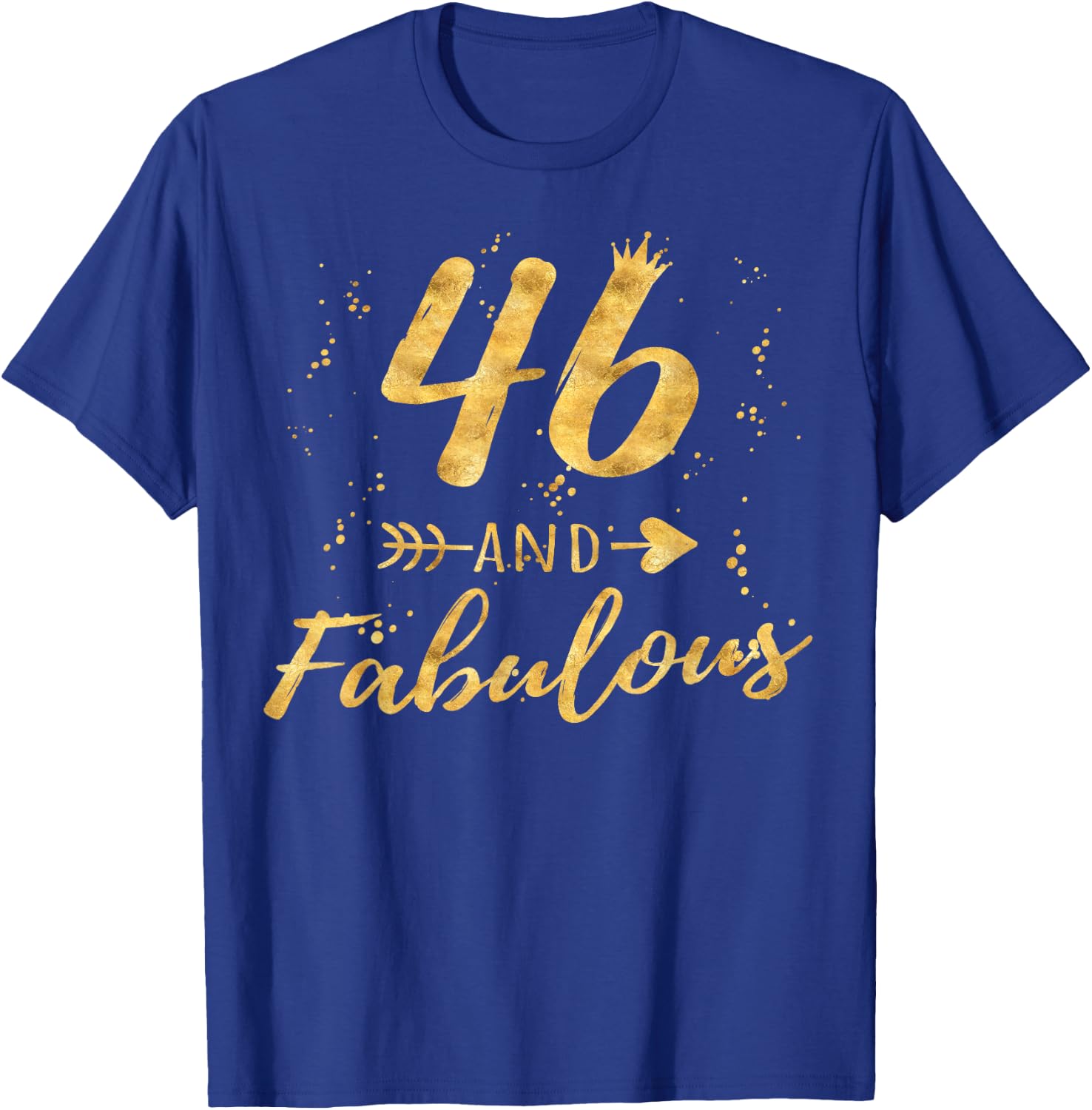 46th Birthday Gifts , 46 and Fabulous Party Shirt T-Shirt - T-Shirt | Royal