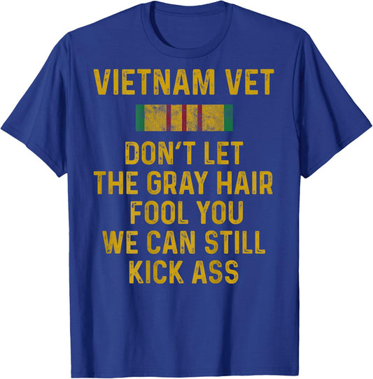 Vietnam Veteran Don't Let Gray Hair Fool You Shirt Men Gift T-Shirt - T-Shirt | Royal
