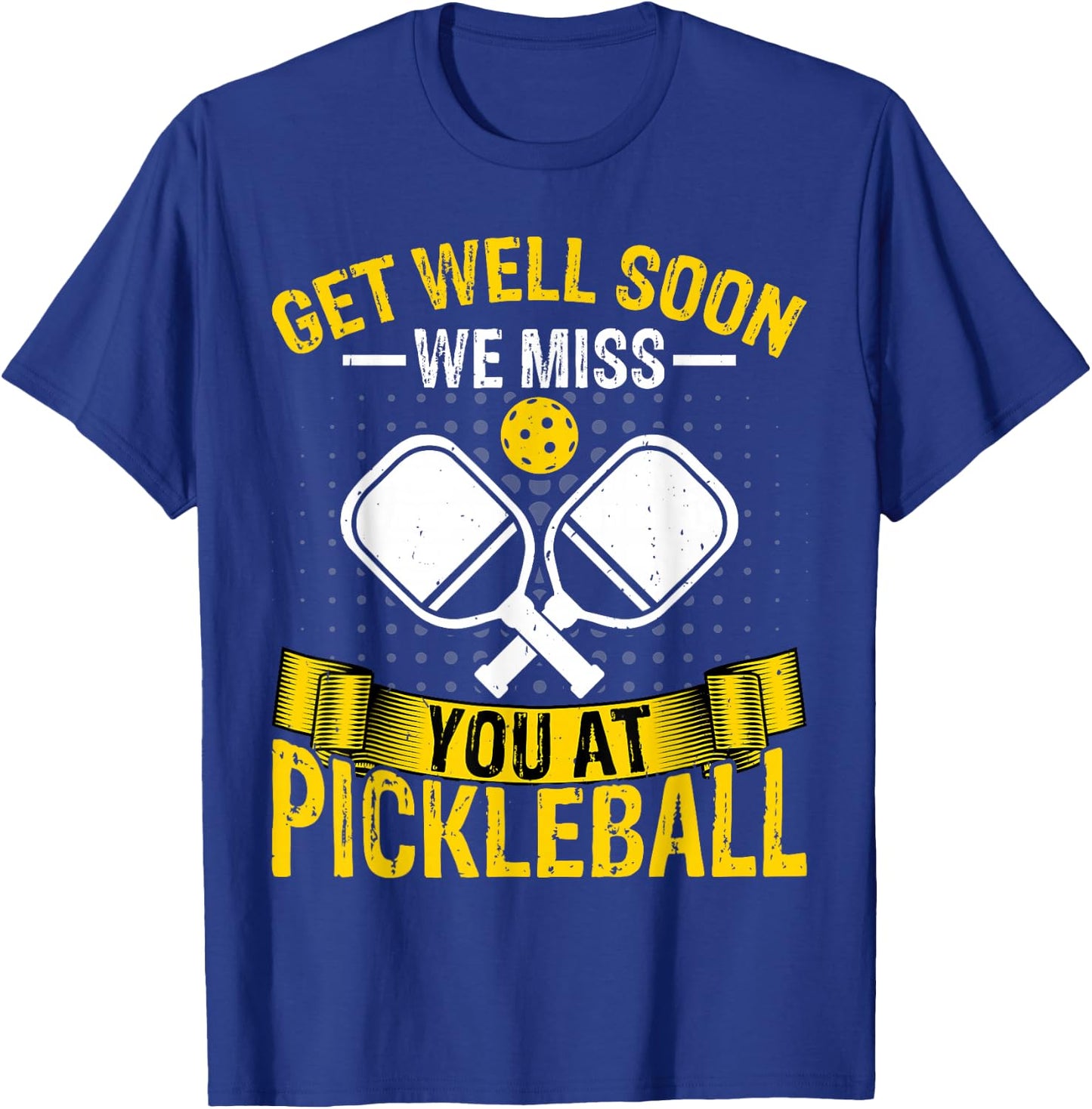 Pickleball Player - Get Well Soon We Miss You at Pickleball T-Shirt - T-Shirt | Royal