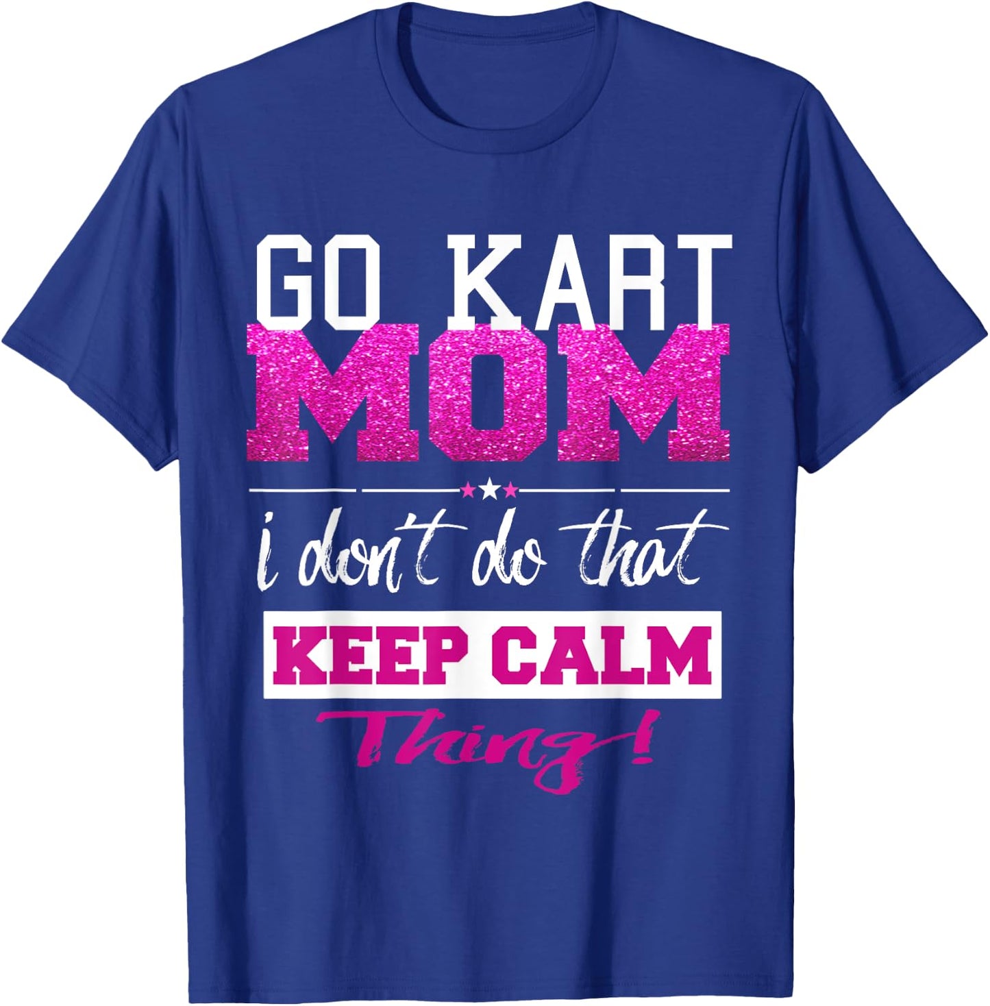 Funny Go Kart Mom T Shirt Best Mother T-Shirt - T-Shirt | Royal