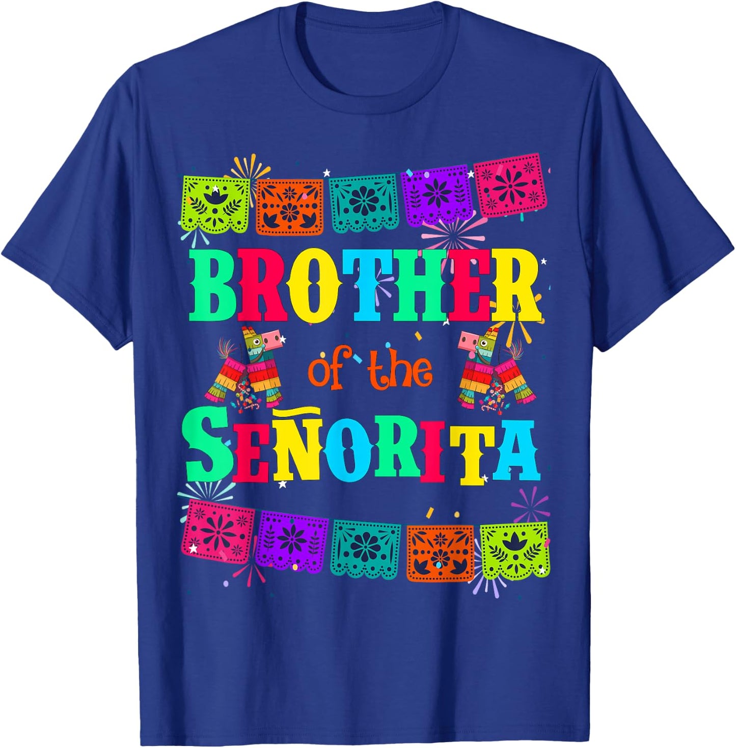 Let's Fiesta Brother of the Senorita Mexican Birthday T-Shirt - T-Shirt | Royal