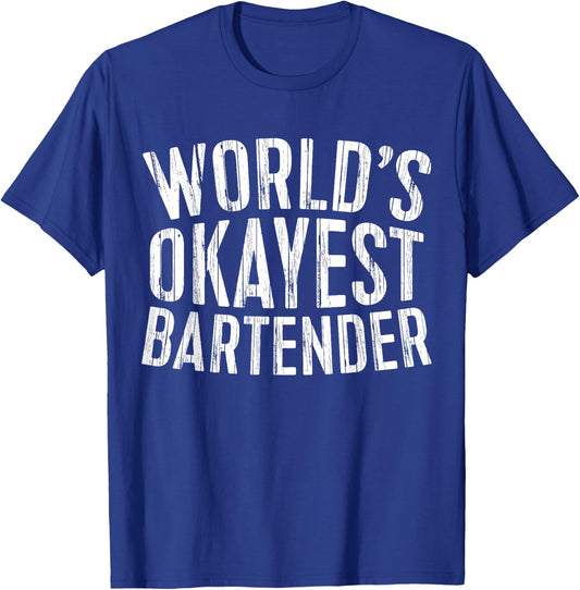 World's Okayest Bartender Shirt Men Women Best Barman Ever T-Shirt - T-Shirt | Royal