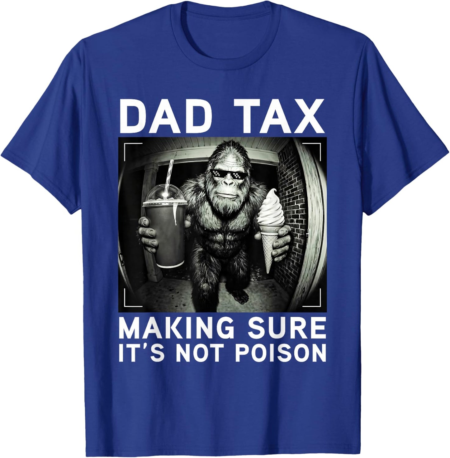 Dad Tax Making Sure It's Not Poison Funny Fathers Day Men T-Shirt - T-Shirt | Royal