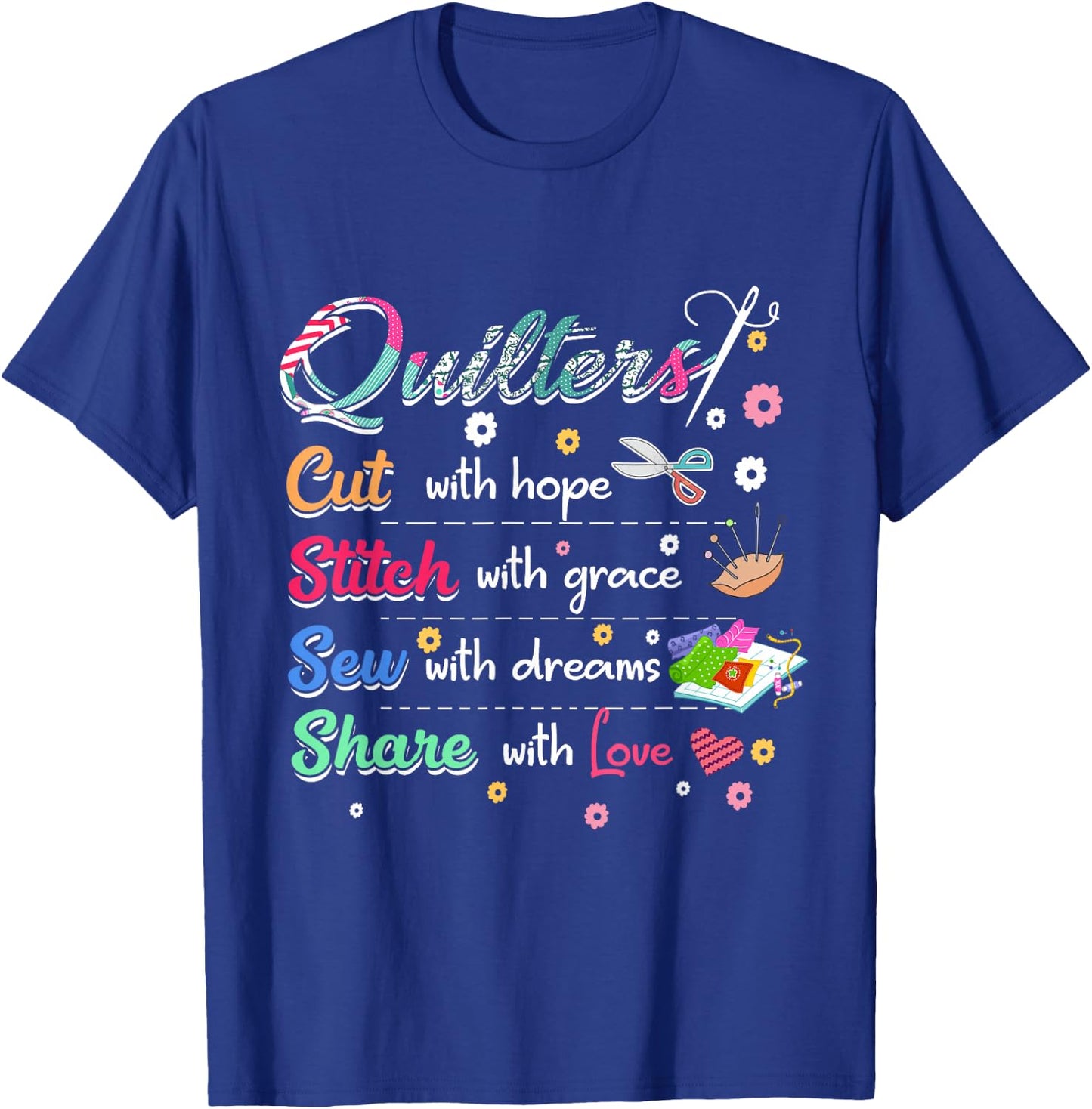 Quilting Shirt Quilters Cut, Stitch, sew, Share T-Shirt - T-Shirt | Royal