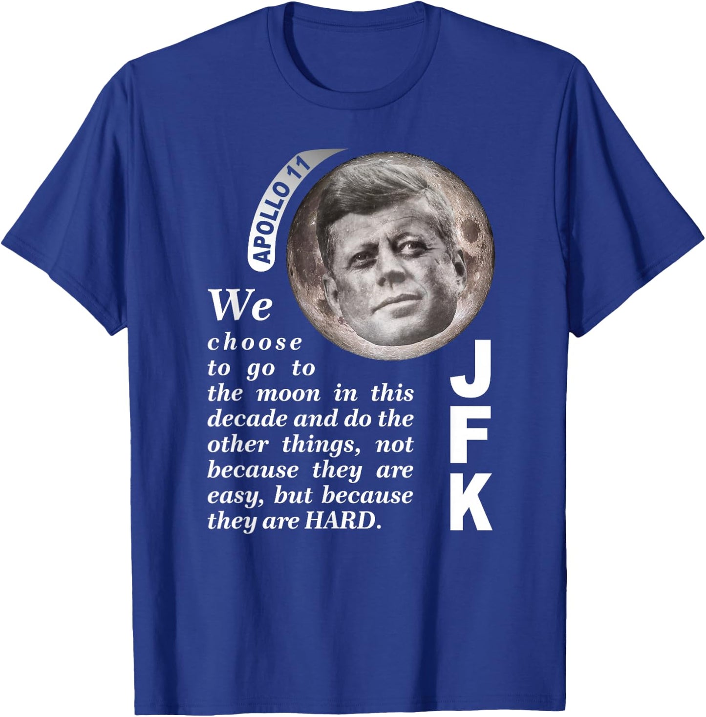We Choose To Go To The Moon JFK Quote T-Shirt - T-Shirt | Royal