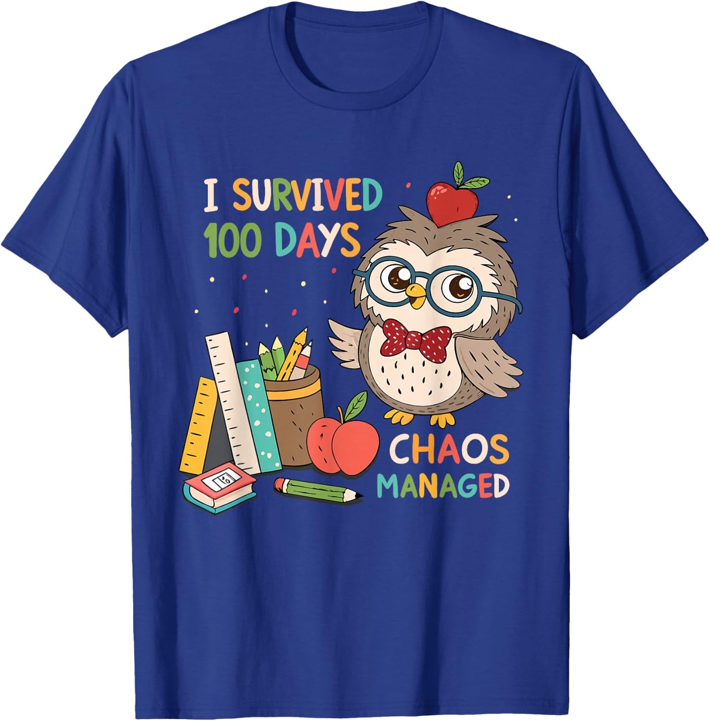 100th Day of School - I Survived 100 Days - Chaos Managed T-Shirt - T-Shirt | Royal