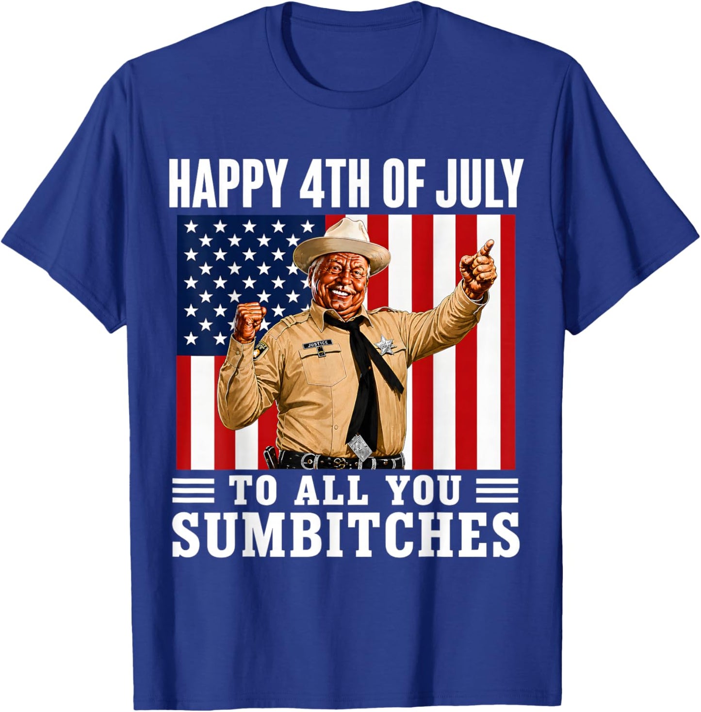 Happy 4th of July to All You Sumbitches T-Shirt - T-Shirt | Royal