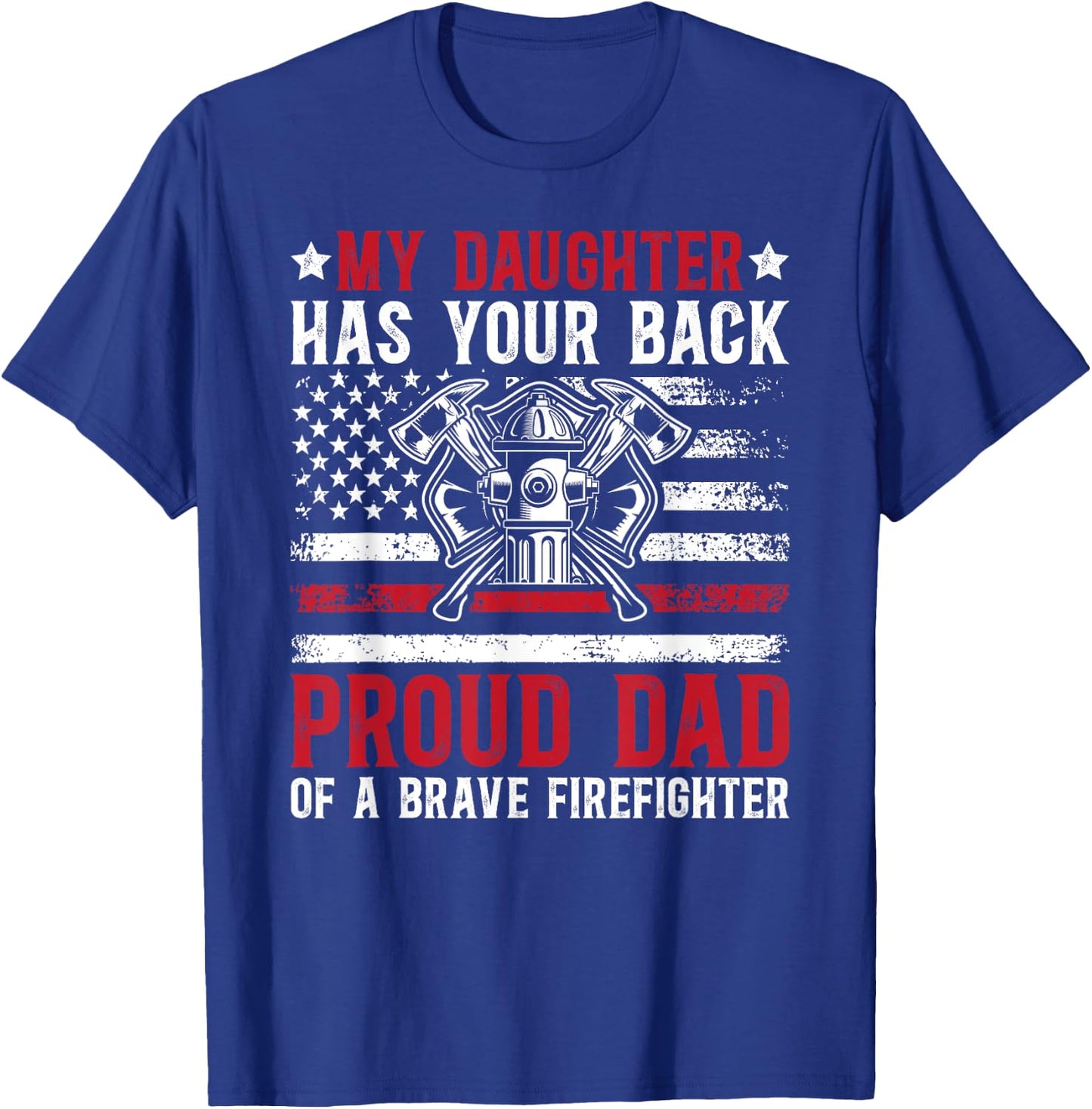 Proud Firefighter Dad Fireman Dad Firefighter Father T-Shirt - T-Shirt | Royal