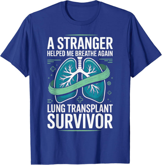 Lung Transplant Survivor Organ Donation Awareness New Lungs T-Shirt - T-Shirt | Royal