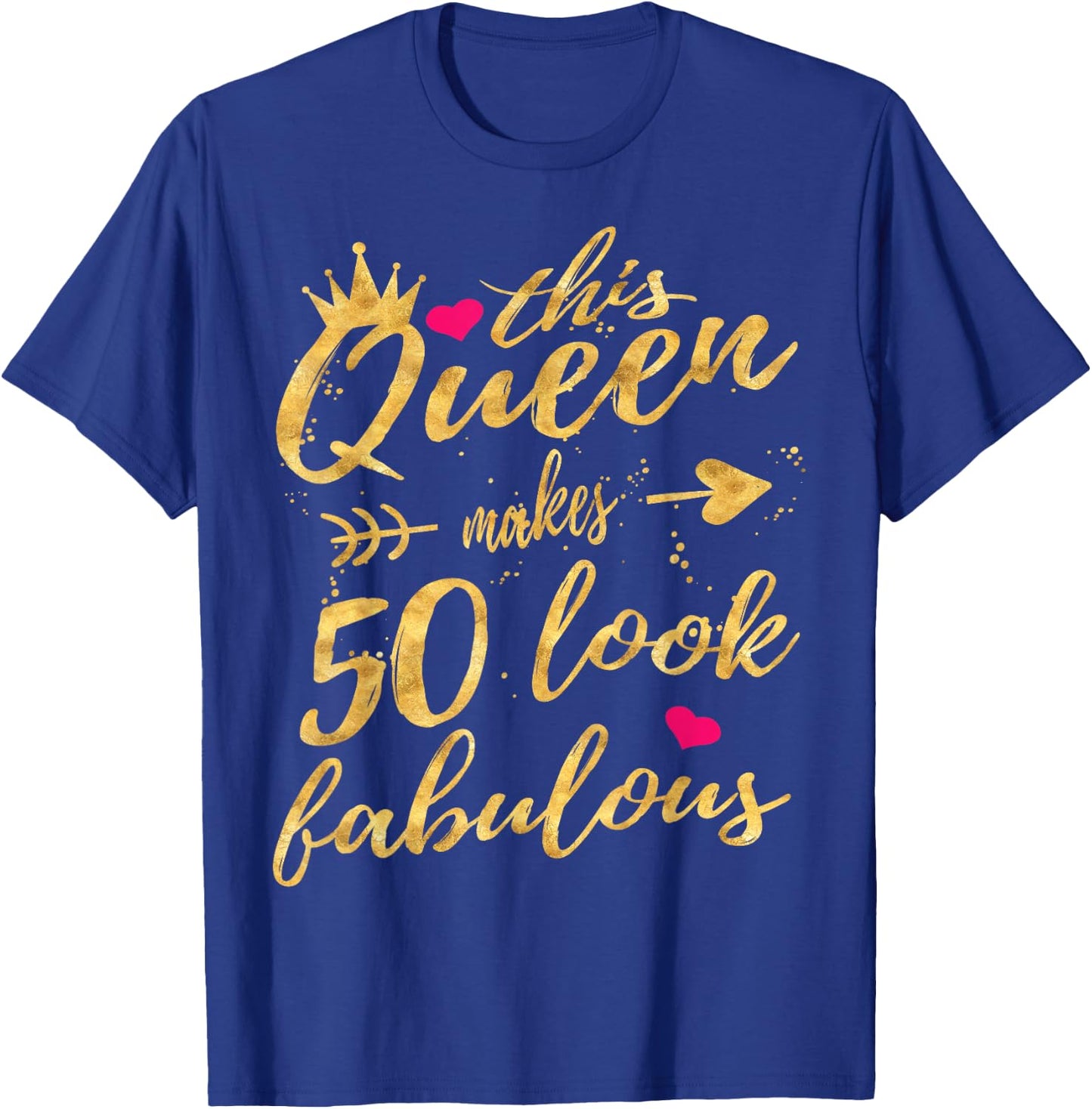 This Queens Makes 50 Look Fabulous 50th Birthday Shirt Women T-Shirt - T-Shirt | Royal