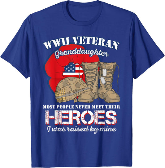 WWII Veteran Granddaughter Most people never meet their T-Shirt - T-Shirt | Royal