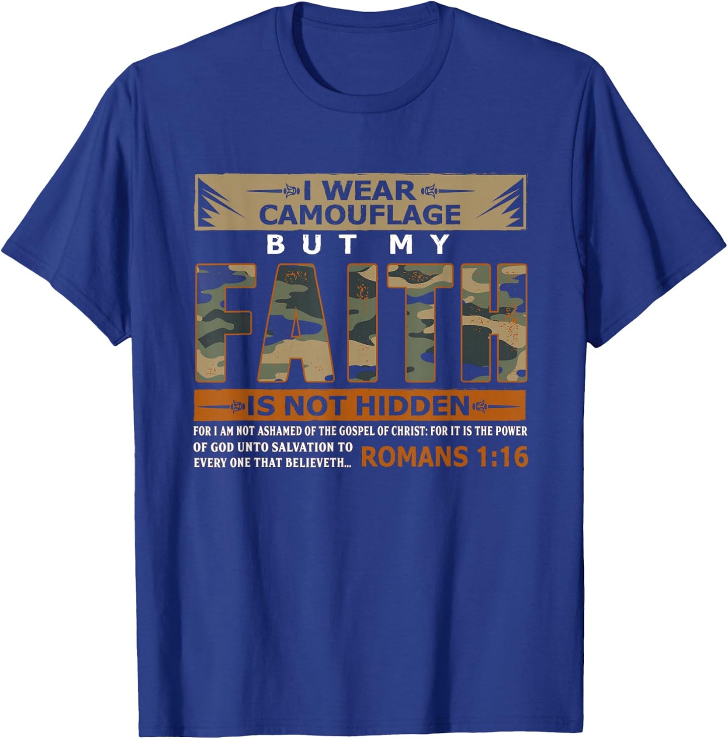 I Wear Camouflage But My Faith Is Not Hidden Shirt T-Shirt - T-Shirt | Royal