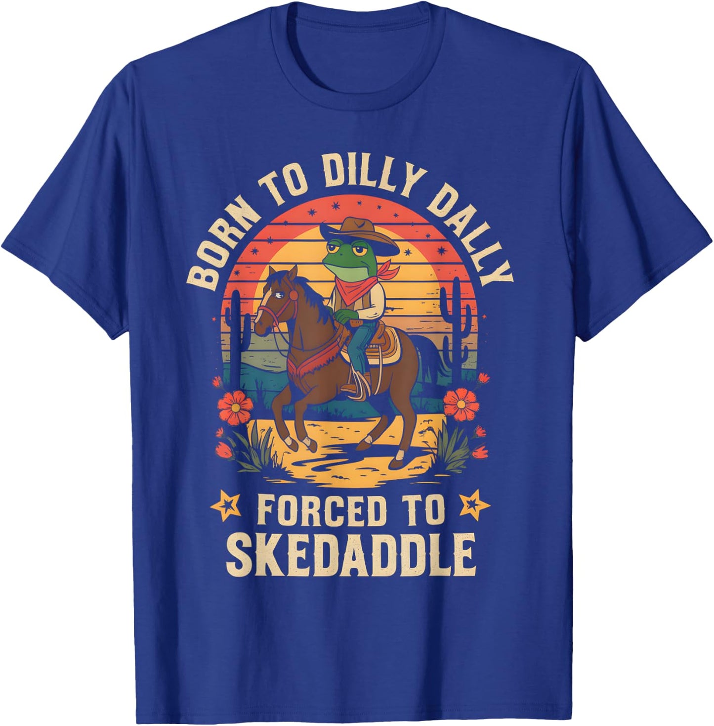 Vintage Frog Born To Dilly Dally Forced To Skedaddle Cowboy T-Shirt - T-Shirt | Royal