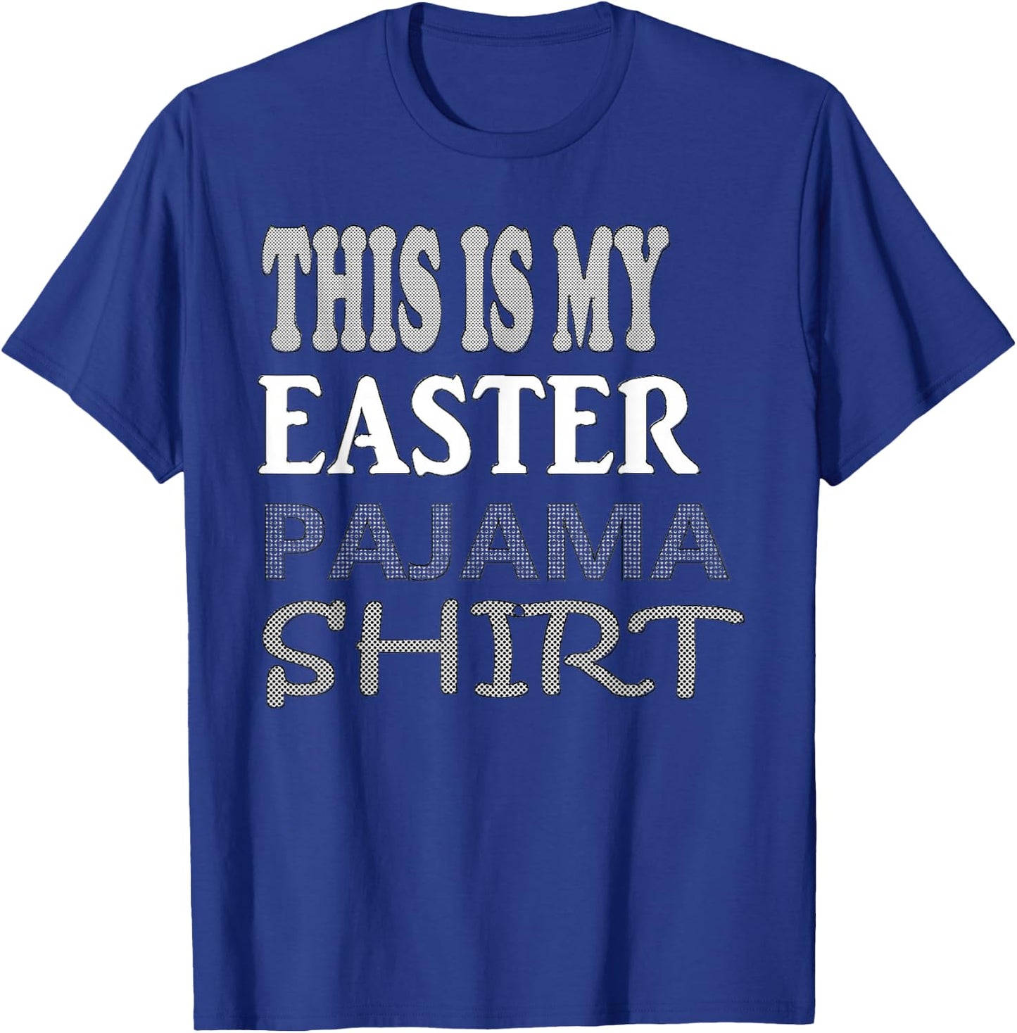 Easter Pajama Shirt - Women Men Adults Kids Boys Girls Teens T-Shirt - T-Shirt | Royal