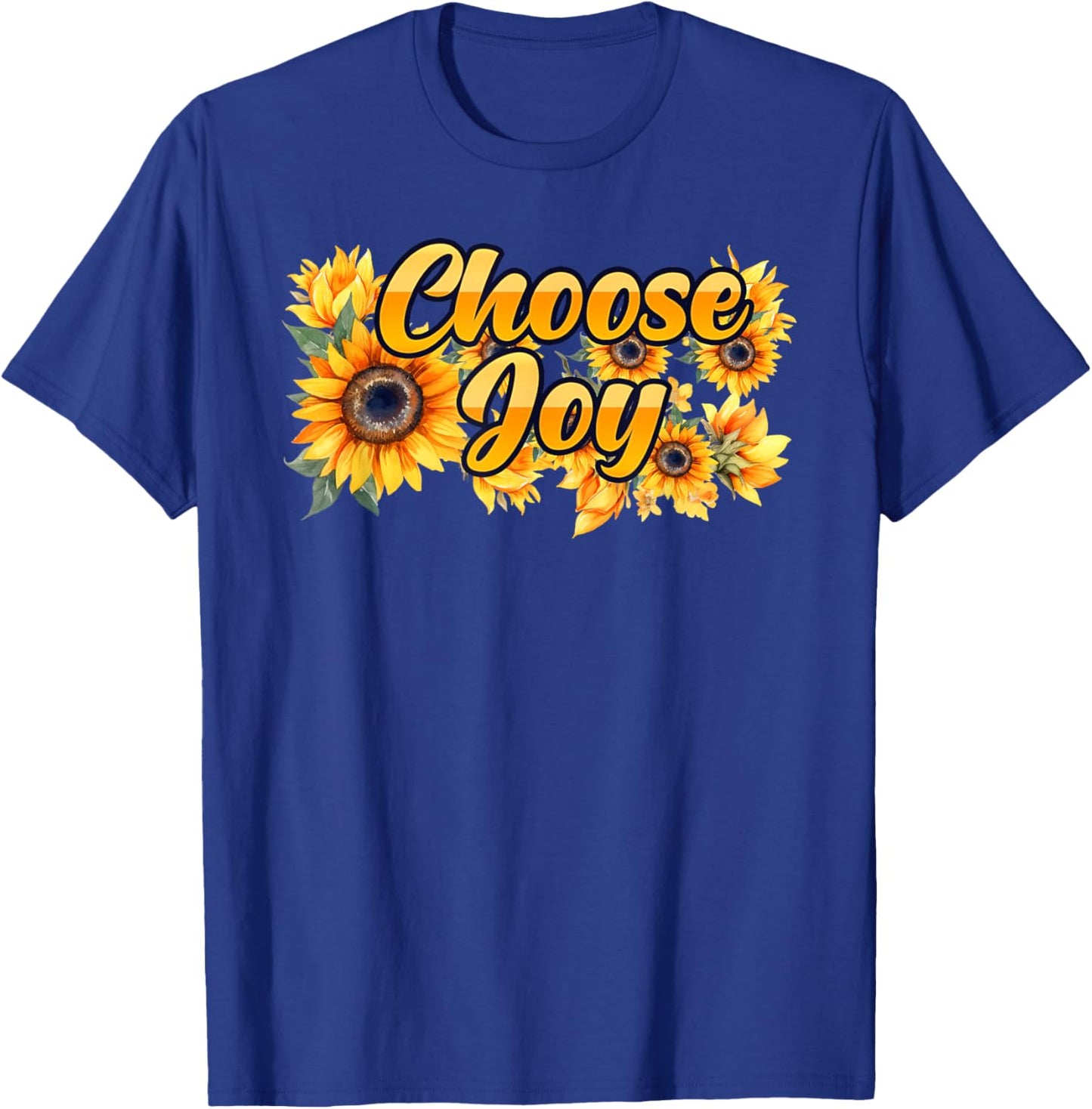 Flower Power CHOOSE JOY Positivity Funny Sunflower T-Shirt - T-Shirt | Royal