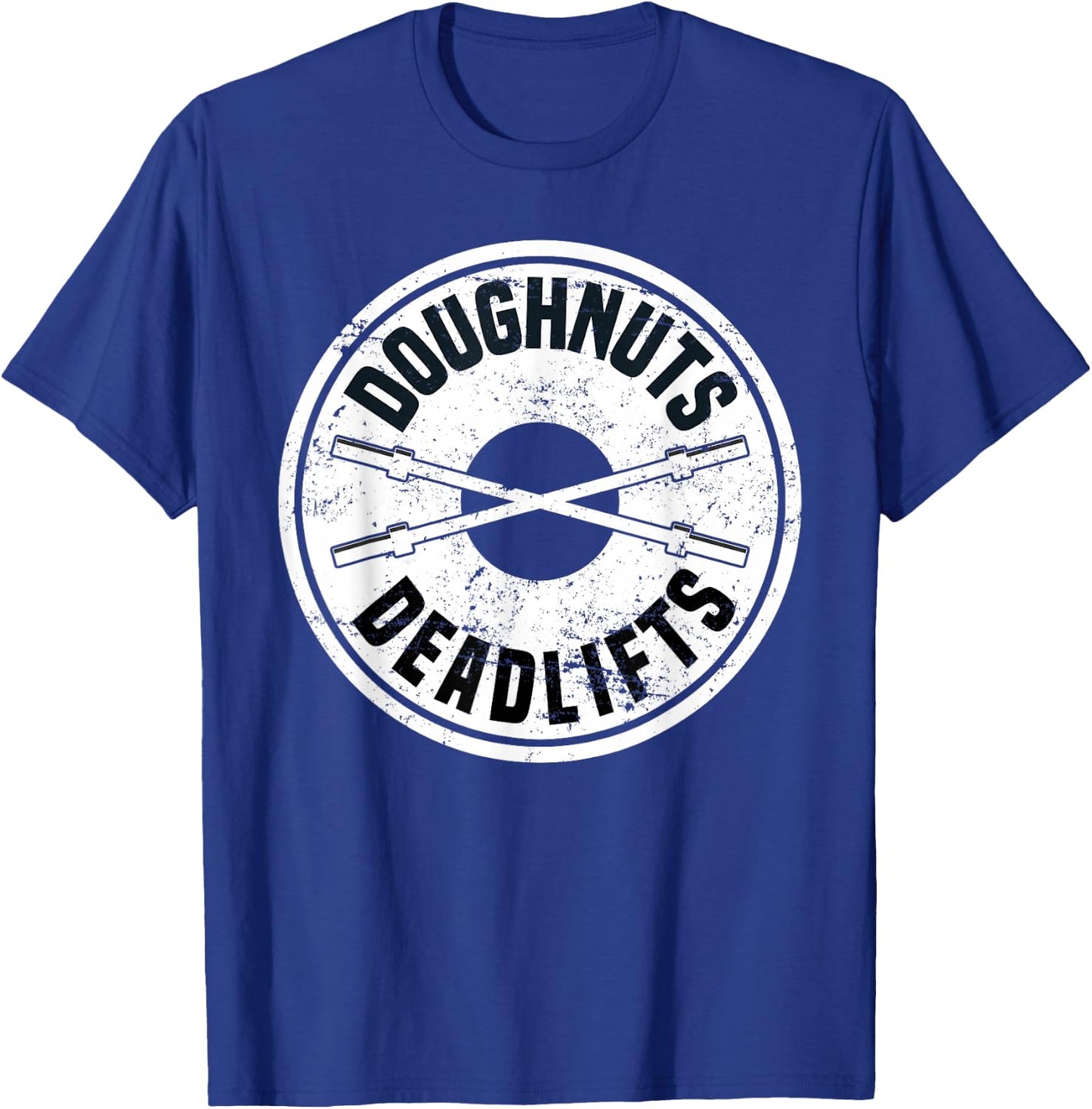 Doughnuts and Deadlifts , Weight Lifting Powerlifter T-Shirt - T-Shirt | Royal