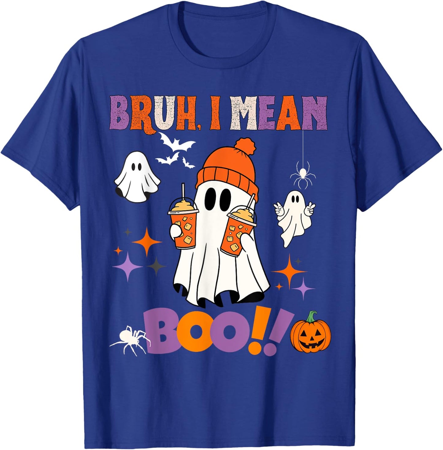 Halloween bruh I mean boo ghost, pumpkin boy men women girls T-Shirt - T-Shirt | Royal