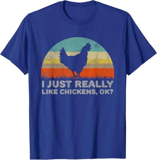 Funny I Just Really Like Chickens OK T-Shirt - T-Shirt | Royal