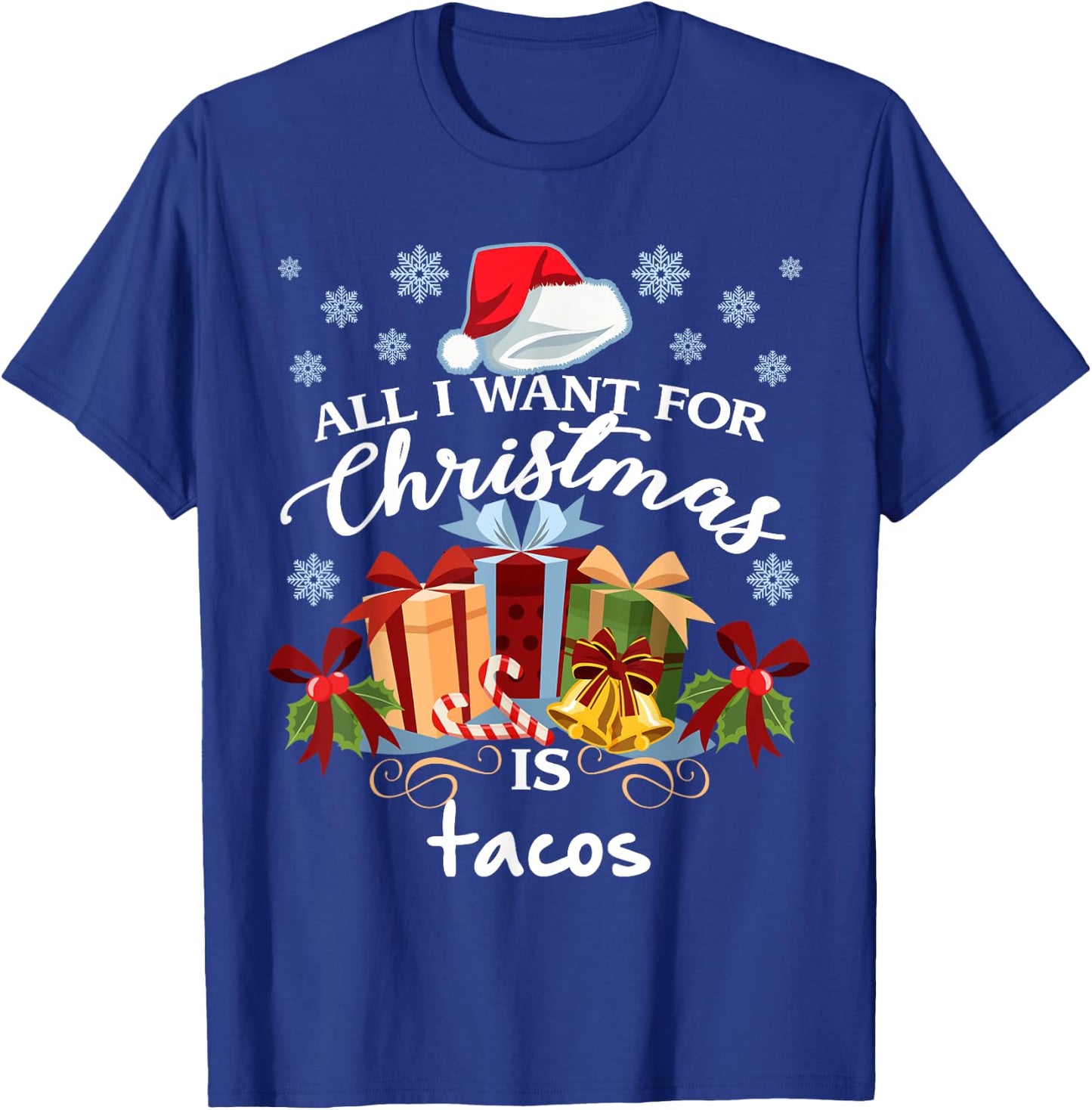 All I Want For Christmas Is Tacos Funny Mexican Food T-Shirt - T-Shirt | Royal