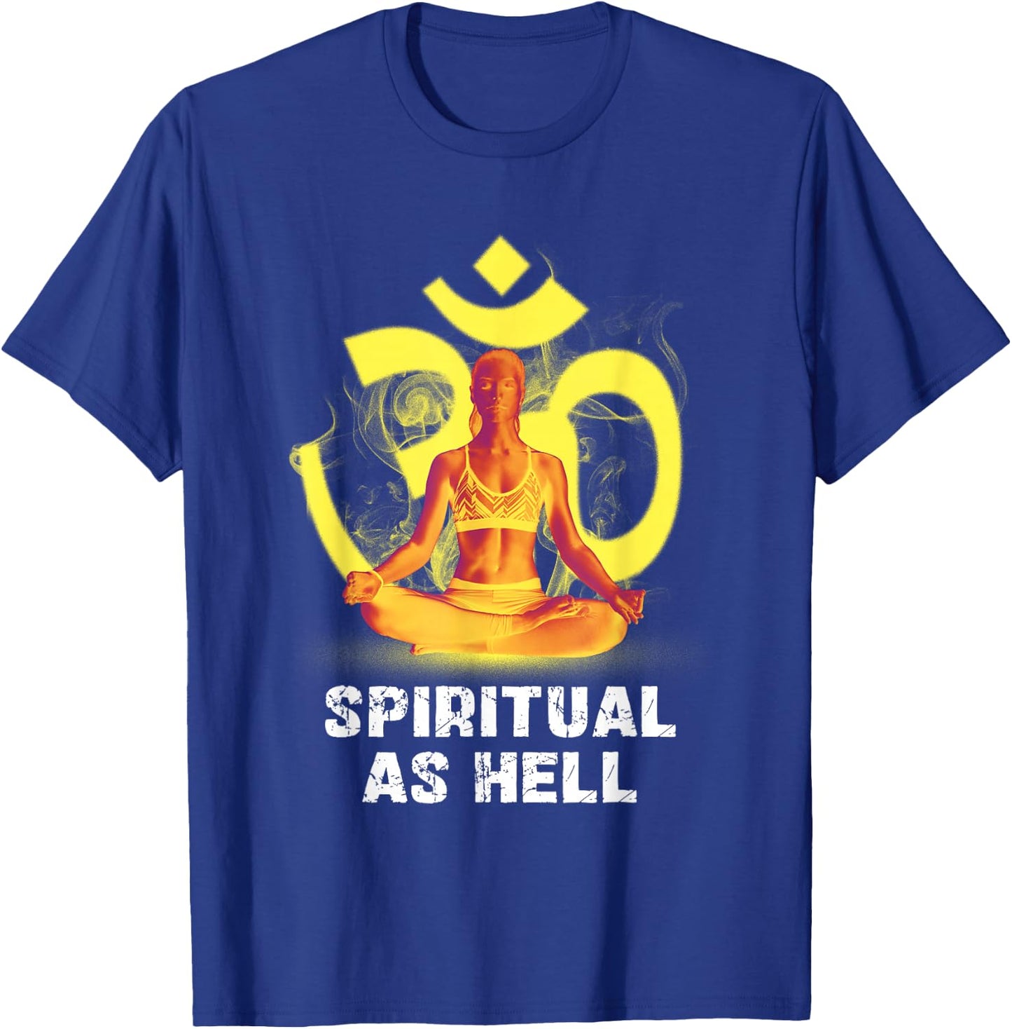 Spiritual As Hell Enlightenment Yoga Meditation T-Shirt - T-Shirt | Royal
