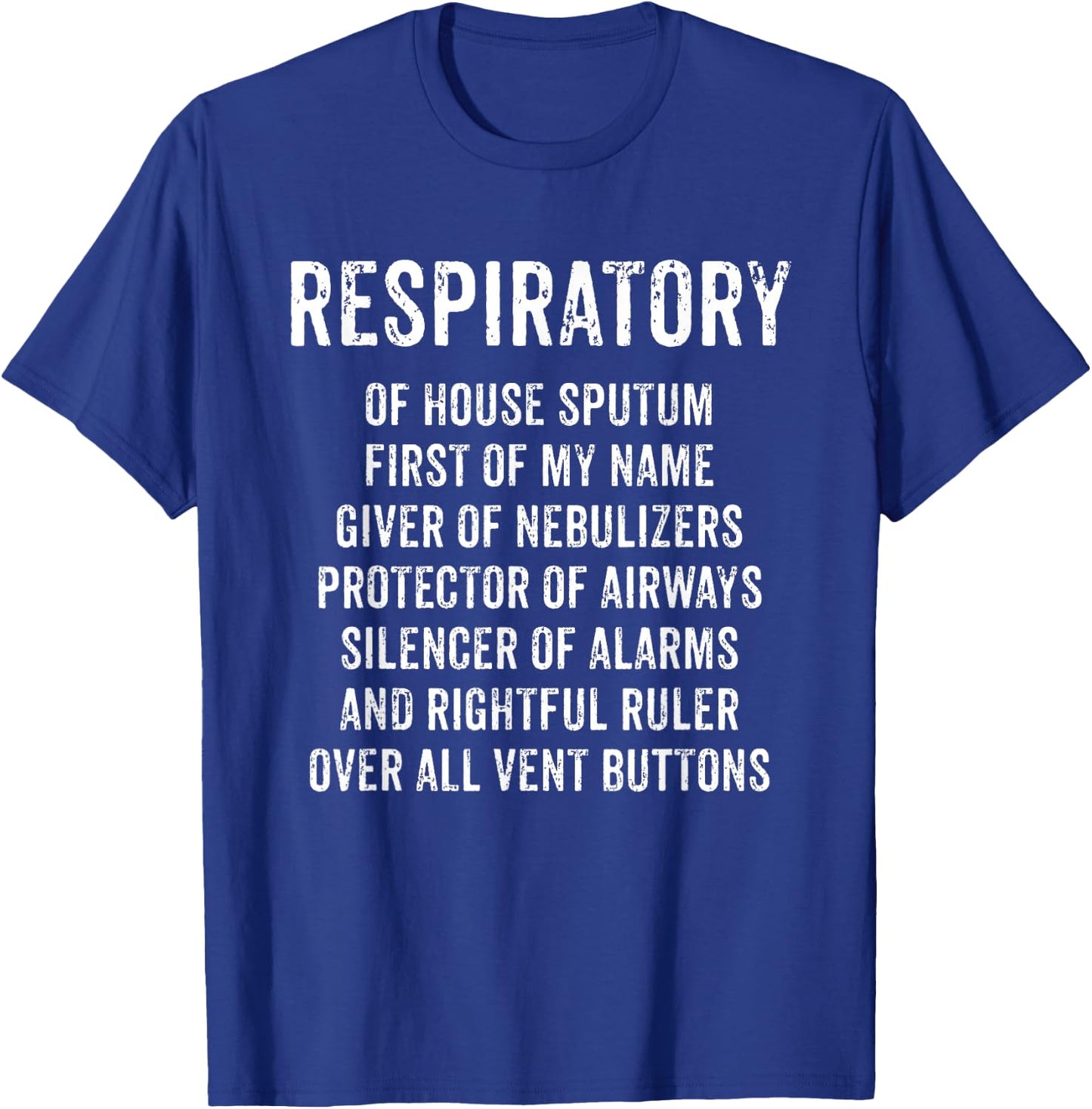 Respiratory House Sputum Giver Of Nebulizers Funny Therapy T-Shirt - T-Shirt | Royal