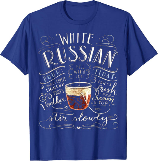White Russian Drink Cocktail Recipe Perfect Drinking T-Shirt - T-Shirt | Royal