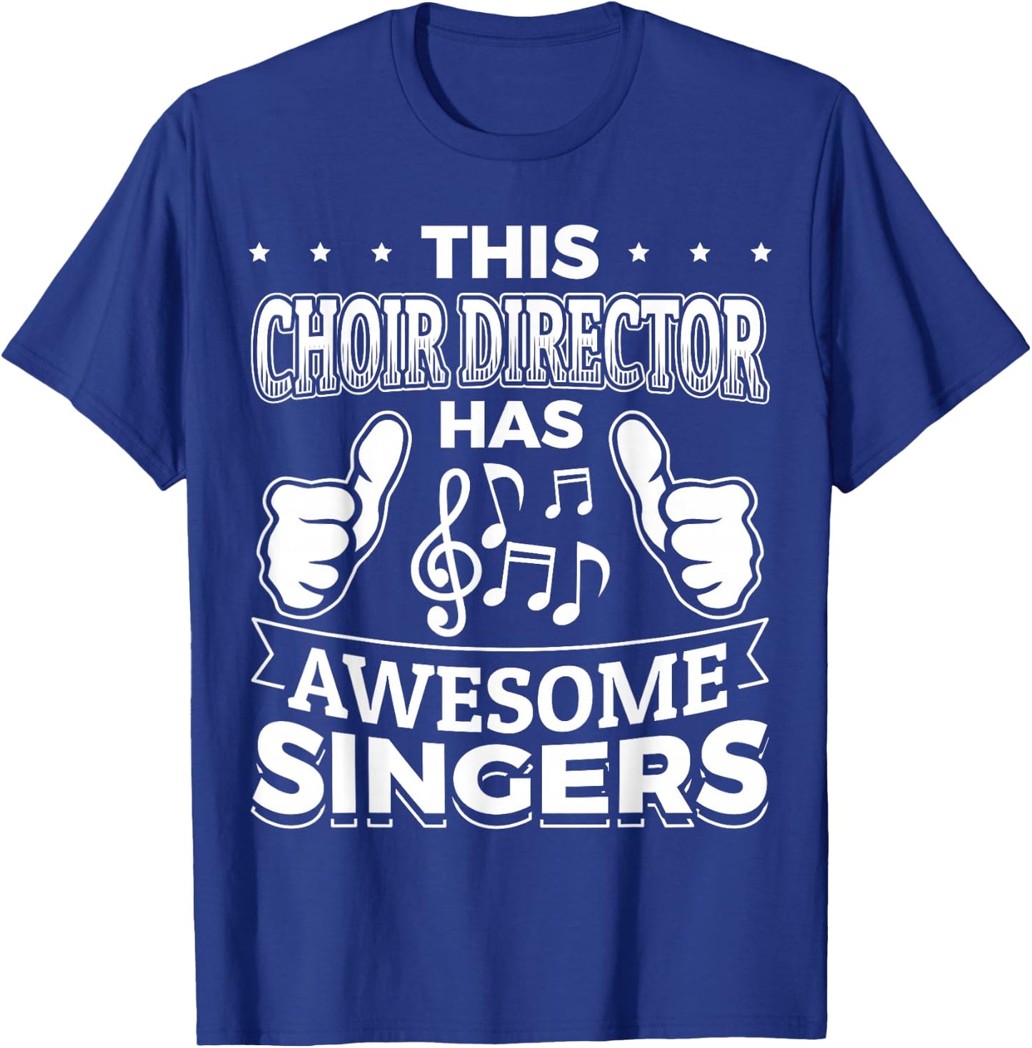 This Choir Director has awesome Singers ! T-Shirt - T-Shirt | Royal