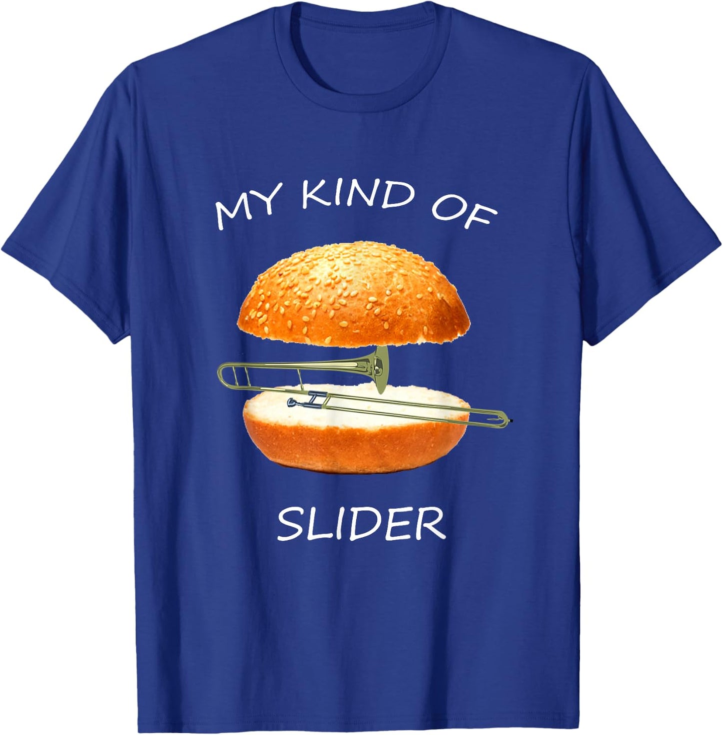 My Kind of Slider Funny Sarcastic Pun Trombone T Shirt T-Shirt - T-Shirt | Royal