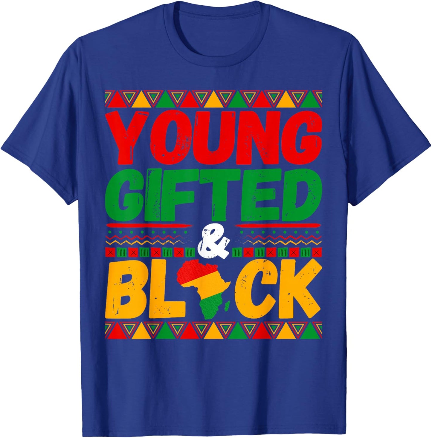 Young Gifted And Black - Black History Month Men Women Kid T-Shirt - T-Shirt | Royal