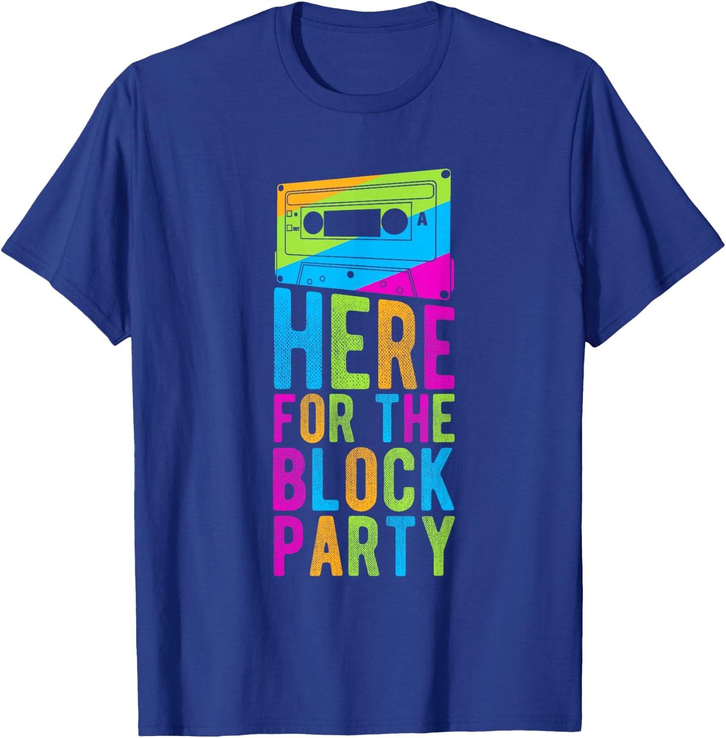 HERE FOR THE Block Party T-Shirt - T-Shirt | Royal