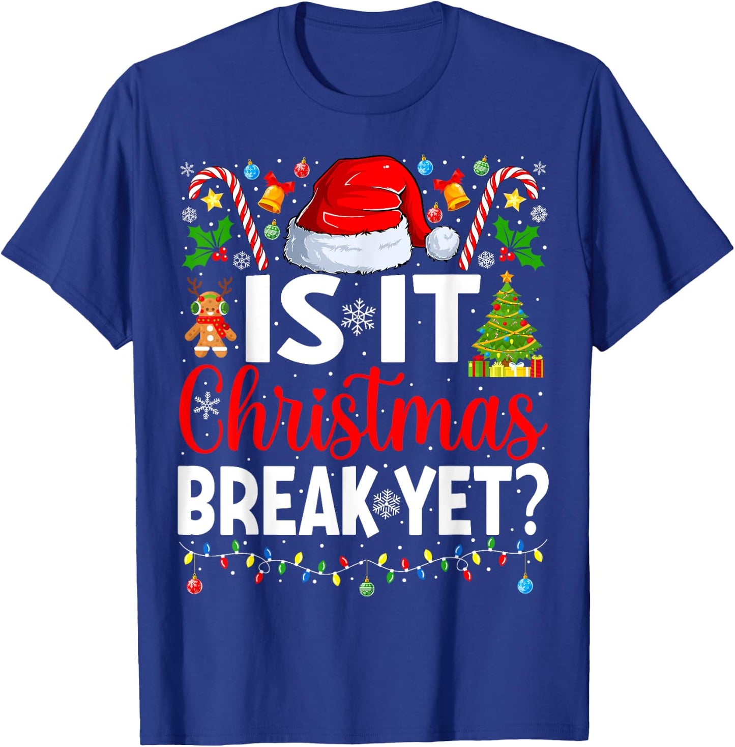 Is It Christmas Break Yet Funny Christmas Teacher Xmas T-Shirt - T-Shirt | Royal