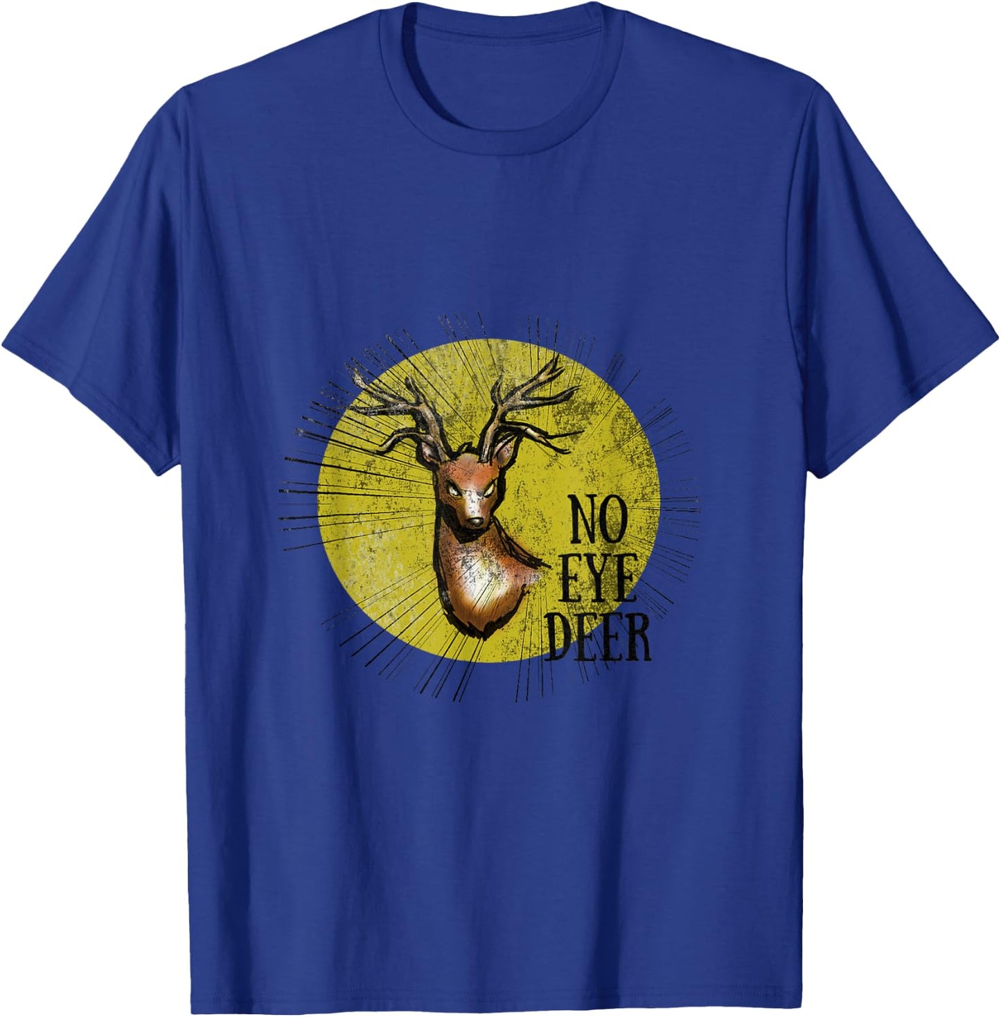 No eye deer No idea Deer Shirt Pun T-Shirt - T-Shirt | Royal
