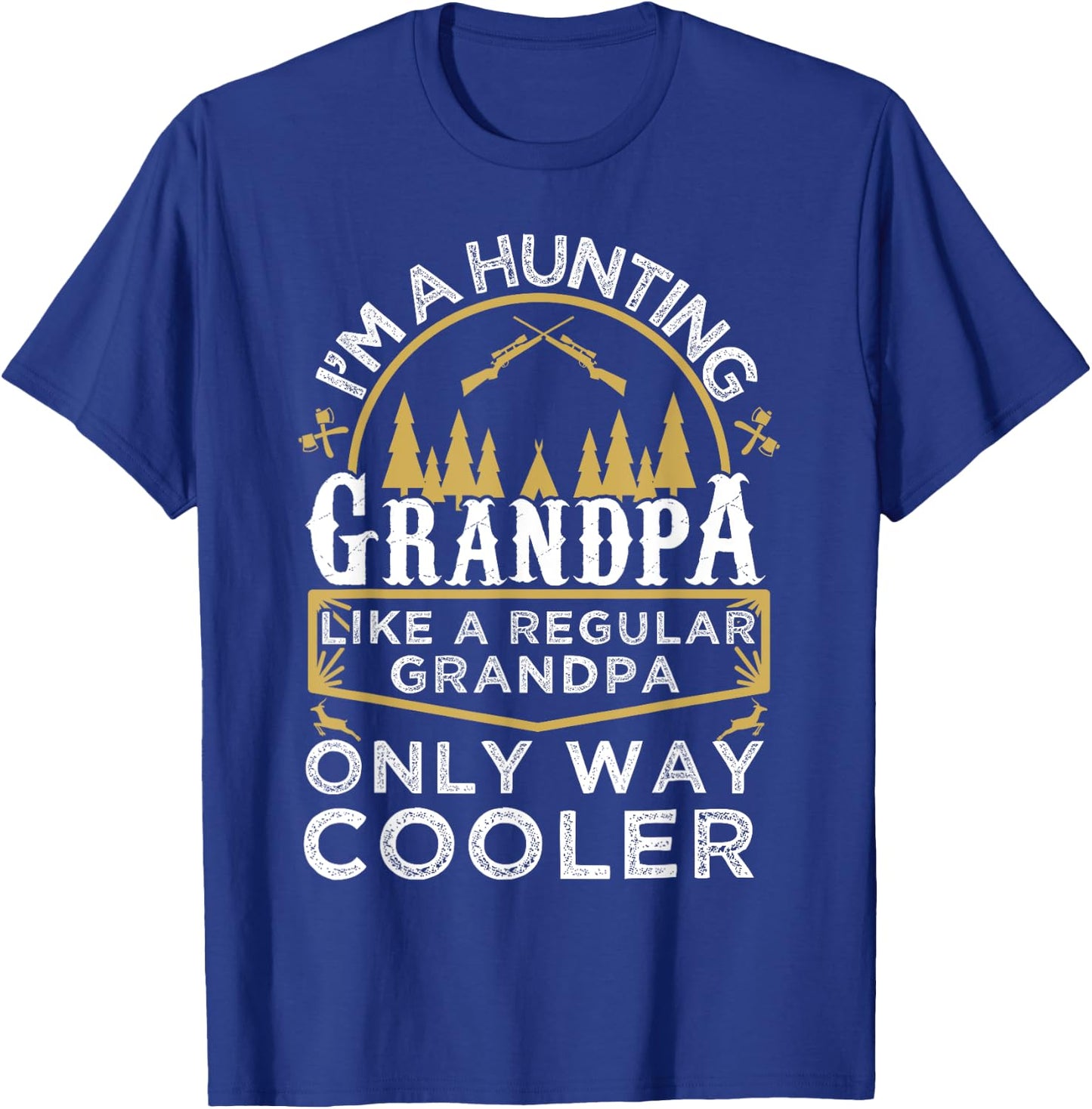 I'm A Hunting Grandpa Gifts - Grandfather Hunter T-Shirt - T-Shirt | Royal