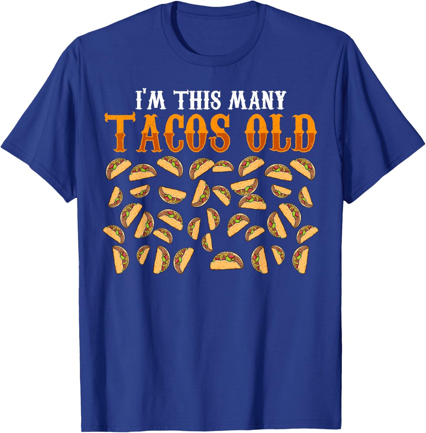 Funny 38 Year Old Taco Lovers Gag Gift, 38th Birthday T-Shirt - T-Shirt | Royal